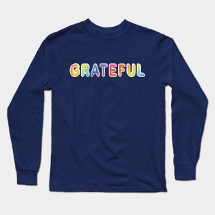 Always Grateful-Colorful Thanksgiving Design Long Sleeve T-Shirt